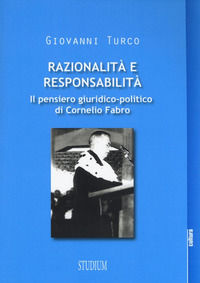 9788838244643 - Razionalità e responsabilità. Il pensiero giuridico-politico di Cornelio Fabro