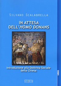 9788838244902 - In attesa dell'«homo donans». Introduzione alla dottrina sociale della Chiesa