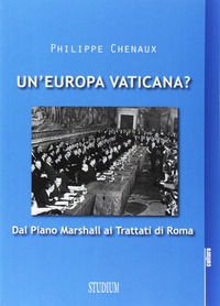 9788838245350 - Un'Europa vaticana? Dal piano Marshall ai Trattati di Roma