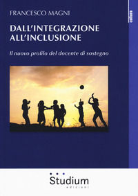 9788838245831 - Dall'integrazione all'inclusione. Il nuovo profilo del docente di sostegno