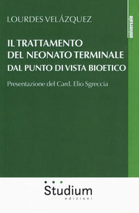 9788838246609 - Il trattamento del neonato terminale dal punto di vista bioetico