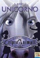 9788838433115 - Il magico unicorno. Criptoanimali. Ediz. illustrata. Vol. 4