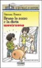 9788838434242 - Bruno lo zozzo e la dieta mostruosa