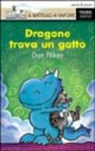 9788838434334 - Dragone trova un gatto. Ediz. illustrata