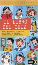 9788838483431 - Il libro dei quiz. Quiz, indovinelli e domande divertenti per giocare in famiglia e con gli amici