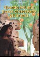 9788838487361 - Quando nel mio paese crescevano gli aranci. Ediz. illustrata