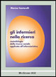 9788838616747 - Gli infermieri nella ricerca. Metodologia della ricerca sociale applicata all'infermieristica