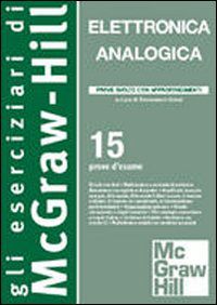 9788838665677 - Elettronica analogica. 15 prove di esame con approfondimenti