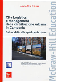 9788838675287 - City Logistics e management della distribuzione urbana in Campania. Dal modello alla sperimentazione