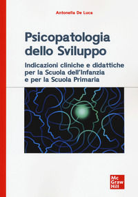 9788838697418 - Psicopatologia dello sviluppo. Indicazioni cliniche e didattiche per la scuola dell'infanzia e la scuola primaria