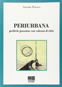 9788838712791 - Periurbana. Periferie prossime con valenza di città