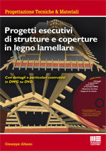 9788838759406 - Progetti esecutivi di strutture e coperture in legno lamellare. Con dettagli e particolari esecutivi in DWG. Con DVD-ROM