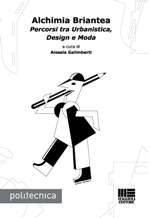 9788838760310 - Alchimia Briantea. Percorsi tra urbanistica, design e moda