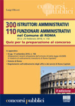 9788838771491 - 300 istruttori amministrativi 110 funzionari amministrativi nel Comune di Roma. Quiz per la preparazione al concorso