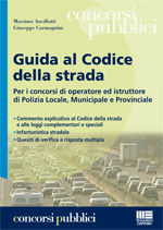 9788838772306 - Guida al codice della strada. Per i concorsi di operatore ed istruttore di Polizia Locale, municipale e provinciale