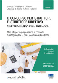 9788838780226 - Il concorso per istruttore e istruttore direttivo nell'area tecnica degli enti locali. Manuale per la preparazione ai co