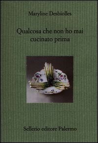9788838931185 - Qualcosa che non ho mai cucinato prima