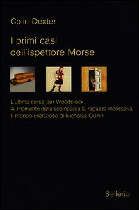 9788838931192 - I primi casi dell'ispettore Morse: L'ultima corsa per Woodstock-Al momento della scomparsa la ragazza indossava-Il mondo