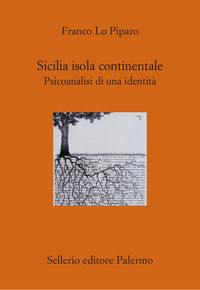 9788838947285 - Sicilia isola continentale. Psicoanalisi di una identità