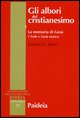 9788839407245 - Gli albori del cristianesimo. Vol. 1/1: La memoria di Gesù. Fede e Gesù storico