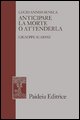 9788839407429 - Anticipare la morte o attenderla