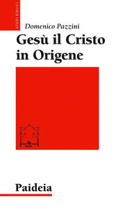 9788839409119 - Gesù il Cristo in Origene. Il «Commento a Giovanni»