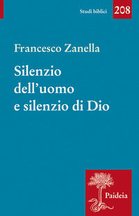 9788839409805 - Silenzio dell'uomo e silenzio di Dio. Il motivo del silenzio nella tradizione classica, ebraica e cristiana