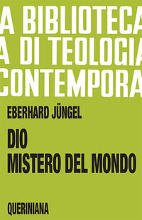 9788839903426 - Dio, mistero del mondo. Per una fondazione della teologia del crocifisso nella disputa fra teismo e ateismo