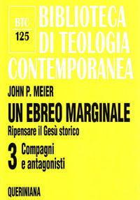 9788839904256 - Un ebreo marginale. Ripensare il Gesù storico. Vol. 3: Compagni e antagonisti