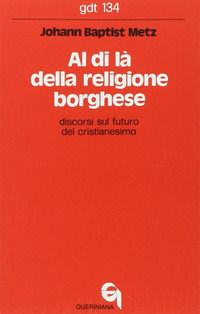 9788839906342 - Al di là della religione borghese. Discorsi sul futuro del cristianesimo