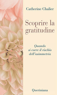 9788839910721 - Scoprire la gratitudine. Quando si corre il rischio dell'asimmetria