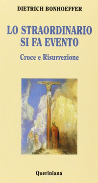 9788839915283 - Lo straordinario si fa evento. Croce e risurrezione