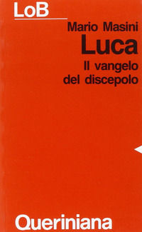 9788839915795 - Luca. Il Vangelo del discepolo