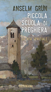 9788839928375 - Piccola scuola di preghiera. La vita spirituale. Nuova ediz.