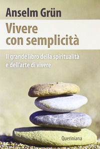 9788839931511 - Vivere con semplicità. Il grande libro della spiritualità e dell'arte di vivere