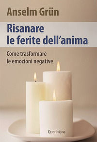 9788839931825 - Risanare le ferite interiori. Come trasformare le emozioni negative