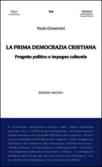 9788840017358 - La prima democrazia cristiana. Progetto politico e impegno culturale
