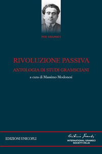 9788840021348 - Rivoluzione passiva. Antologia di studi gramsciani