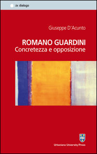 9788840150352 - Romano Guardini. Concretezza e opposizione