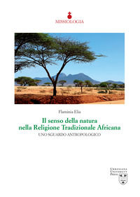 9788840160467 - Il senso della natura nella religione tradizionale africana. Uno sguardo antropologico
