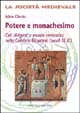 9788840424224 - Potere e monachesimo. Ceti dirigenti e mondo monastico nella Calabria bizantina (secc. IX-XI)