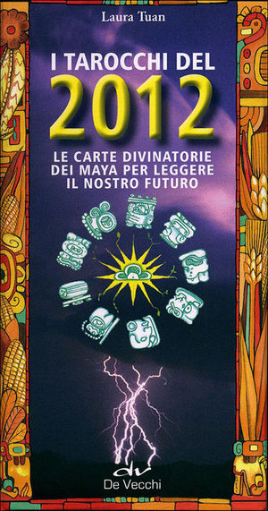 9788841202708 - I tarocchi del 2012. Le carte divinatorie dei maya per leggere il nostro futuro. Con 92 carte