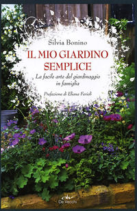 9788841207611 - Il mio giardino semplice. La facile arte del giardinaggio in famiglia