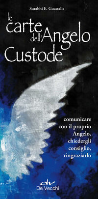 9788841210666 - Le carte dell'angelo custode. Comunicare con il proprio angelo, chiedergli consiglio, ringraziarlo. Con 40 Carte