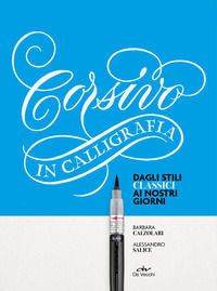 9788841221563 - Corsivo in calligrafia. Dagli stili classici ai nostri giorni. Con 1 penna Pentel e 1 quaderno Moleskine