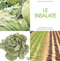 9788841249284 - Le insalate. Coltivazione e cure dalla semina al raccolto