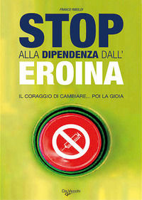 9788841262160 - Stop alla dipendenza dall'eroina
