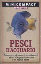 9788841835197 - Pesci d'acquario. Conoscere, riconoscere e allevare i pesci d'acquario marino e di acqua dolce