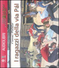 9788841867549 - I ragazzi della via Pál. Con audiolibro. CD Audio formato MP3