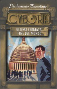 9788841867976 - Ultima fermata: fine del mondo. Cyboria